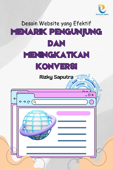 Desain Website yang Efektif: Menarik Pengunjung dan Meningkatkan Konversi